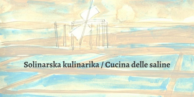 La cucina delle saline nel Parco Naturale Strugnano